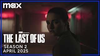 The Last Of Us Season 2 | April 2025 | #MaxAsia