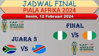 Jadwal Final Piala Afrika 2024 │ Nigeria vs Pantai Gading │ Senin, 12 Februari 2024 │