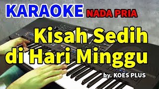 Download Lagu KISAH SEDIH DI HARI MINGGU Koes Plus KARAOKE HD... MP3 Gratis