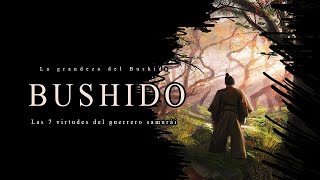 Bushido: El camino del guerrero. Las 7 virtudes del guerrero samurái.