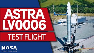 Astra Test Flight (Launch Vehicle 0006)