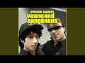 Young and Dangerous (feat. Potlim)