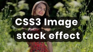 CSS3 Image Stack Effect | Tutorial for Beginners