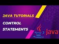 Control Statements in Java | Java Tutorial for beginners | Java Programming