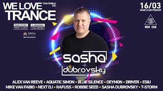 Sasha Dubrovsky - We Love Trance CE 032 with Darren Porter \u0026 ReOrder (16/03/2019 - Base Club Poznań)