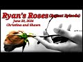 Ryan's Roses June 20, 2024  Christina and Shawn A Repeat Episode