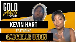 Gold Minds With Kevin Hart Podcast: Gabrielle Union Interview |  Episode