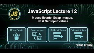 JavaScript 12 | Mouse Events, Swap Images, Get & Set Input Values