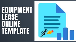 Equipment Lease Online Template - How To Fill Equipment Lease Online