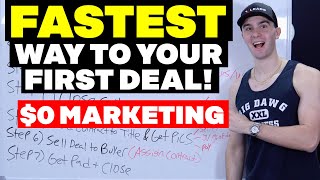 FASTEST Way To Your First Wholesaling Deal ($0 Marketing Cost)