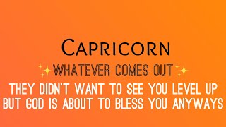 Capricorn✨Whatever Comes Out✨They Didn’t Want To See U Level Up But God Is About To Bless U Anyways