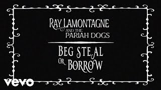 Ray LaMontagne - Beg Steal or Borrow (Official Audio)