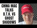 China Mac Talks B.T.K. Vs Ghost Shadows [Part 2]