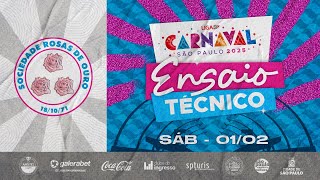 ENSAIO TÉCNICO - ROSAS DE OURO | CARNAVAL SP 2025 | 01.02.2025