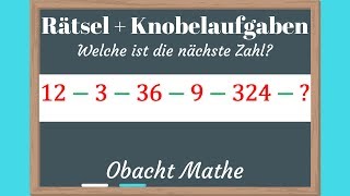 ZAHLENREIHE: Welche ist die nächste Zahl?  Rätsel \u0026 Knobelaufgaben mit Lösung | ObachtMathe