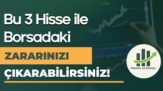 ORTA VADEDE YÜKSELİŞ BEKLEDİĞİM BORSADAKİ ZARARINIZI VEREBİLECEK 3 BAŞARILI ŞİRKET!