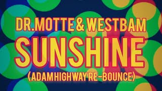 Dr.Motte and WestBam - Sunshine (Adam Highway Re-Bounce) (Refresh)