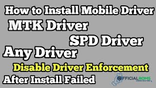 How to Install Mobile Driver | SPD driver \u0026 MTK Driver After Install Failed | Disable Signed