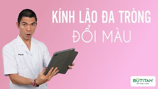 Kính lão đa tròng đổi màu nên dùng hãng nào tốt |Phùng Huy Hoà