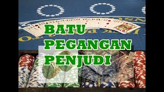 BATU PEGANGAN PARA PENJUDI