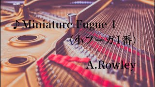 Miniature Fugue 1 （小フーガ1番）〈A.Rowley〉／プレインベンション