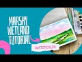 Marshy Wetland Tutorial in Watercolor