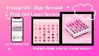 TRYING SXC NEW 36PC BEYOND PINK GEL LINER SERIES | ‎@sxccosmetics  | BEGINNER FRIENDLY NAIL ART