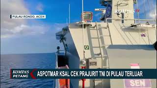 Aspotmar KSAL Cek Prajurit TNI di Pulau Terluar