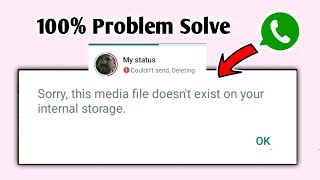 WhatsApp Problem Sorry this media file doesn't exist on your internal storage 💯 Problem Solve 👍