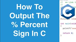 How To Print The % Character Using printf() | C Programming Tutorial