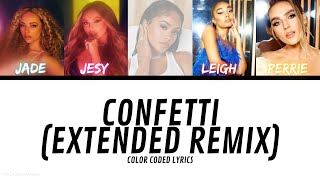 Little Mix - Confetti (Extended Remix) [Color Coded Lyrics]