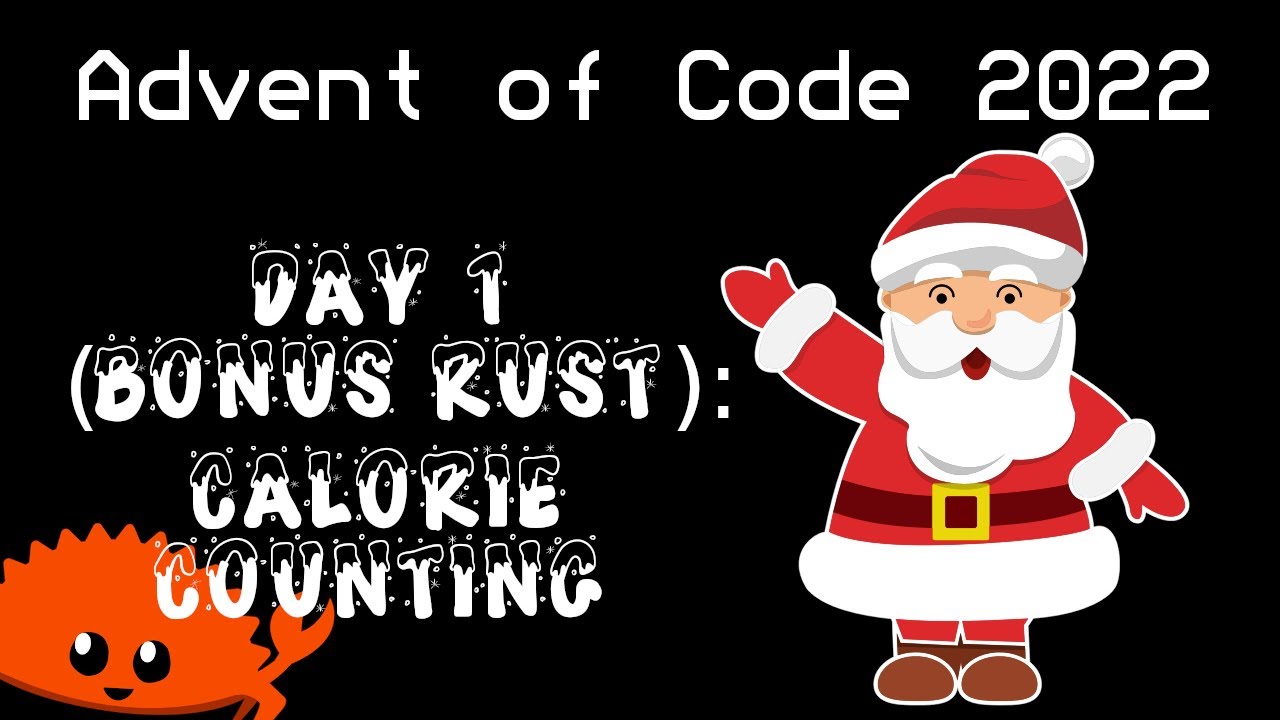 Day 1 Calorie Counting Aoc2022 Rust Youtube