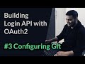 #3 Building Login API with OAuth2 - Configuring Git