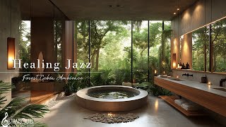 Beautiful Relaxing Jazz In Forest | Tropical Escape With Gentle Jazz \u0026 Nature Therapy For Healing