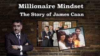 The Millionaire Mindset of James Caan: Lessons in Success