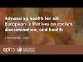 Advancing health for all: European initiatives | Racism, discrimination, and health