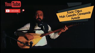 #mahmuterdal #türküler #akustik #kaanoğuz Kaan Oğuz - Mah Cemal’in Güneşmidir Aymıdır