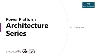 Power Virtual Agents Architecture Series - Governance