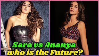 Sara Ali Khan vs Ananya Panday - Who is the Future in Bollywood?