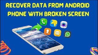 How To Recover Data From Android Phone With Broken Screen | Android Broken Screen Data Recovery