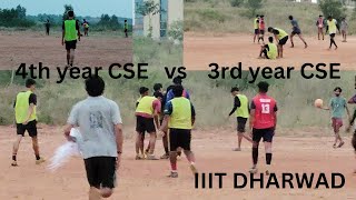 4th Year CSE vs 3rd Year CSE - IIIT DHARWAD (Intra Sports)