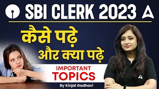 How to Prepare for SBI Clerk 2023 Exam | SBI Clerk Important Topics and Preparation Tips