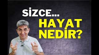 SİZCE HAYAT NEDİR? | Canten Kaya