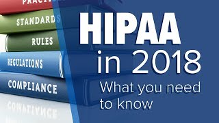HIPAA in 2018: What You Need to Know