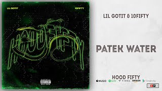 10fifty & Lil Gotit - Patek Water (HOOD FIFTY)