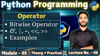 L- 3, Module - 3 || Bitwise Operator || Python Programming || #computer #python