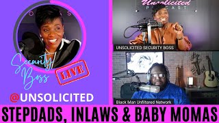 STEPDADS, INLAWS & BABY MOMAS |@Black Man: Unfiltered Network & Security Boss