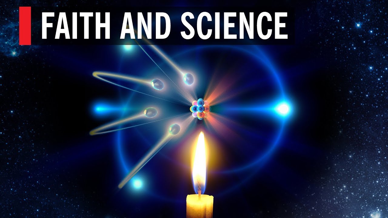 Faith And Science - YouTube