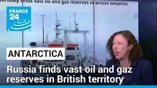 Russia finds vast oil and gaz reserves in British Antarctic territory • FRANCE 2