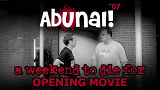 Abunai! 2007: A Weekend To Die For - Opening Movie